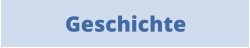 Geschichte