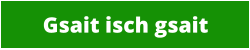 Gsait isch gsait